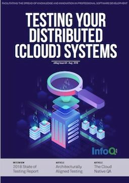 The InfoQ eMag: Testing Your Distributed (Cloud) Systems